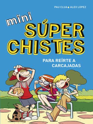 cover image of Mini súperchistes ¡para reírte a carcajadas! (Mini Súperchistes 1)